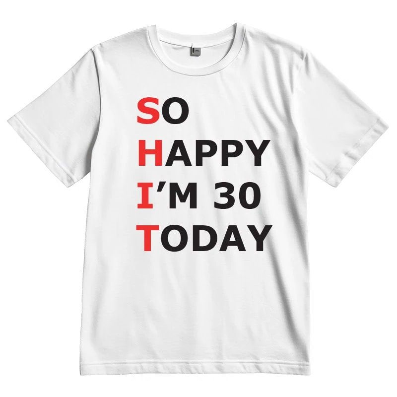 shite-majica Celebratory T-shirt with "SOTI" acronym and cheerful message for 30th birthday celebration.